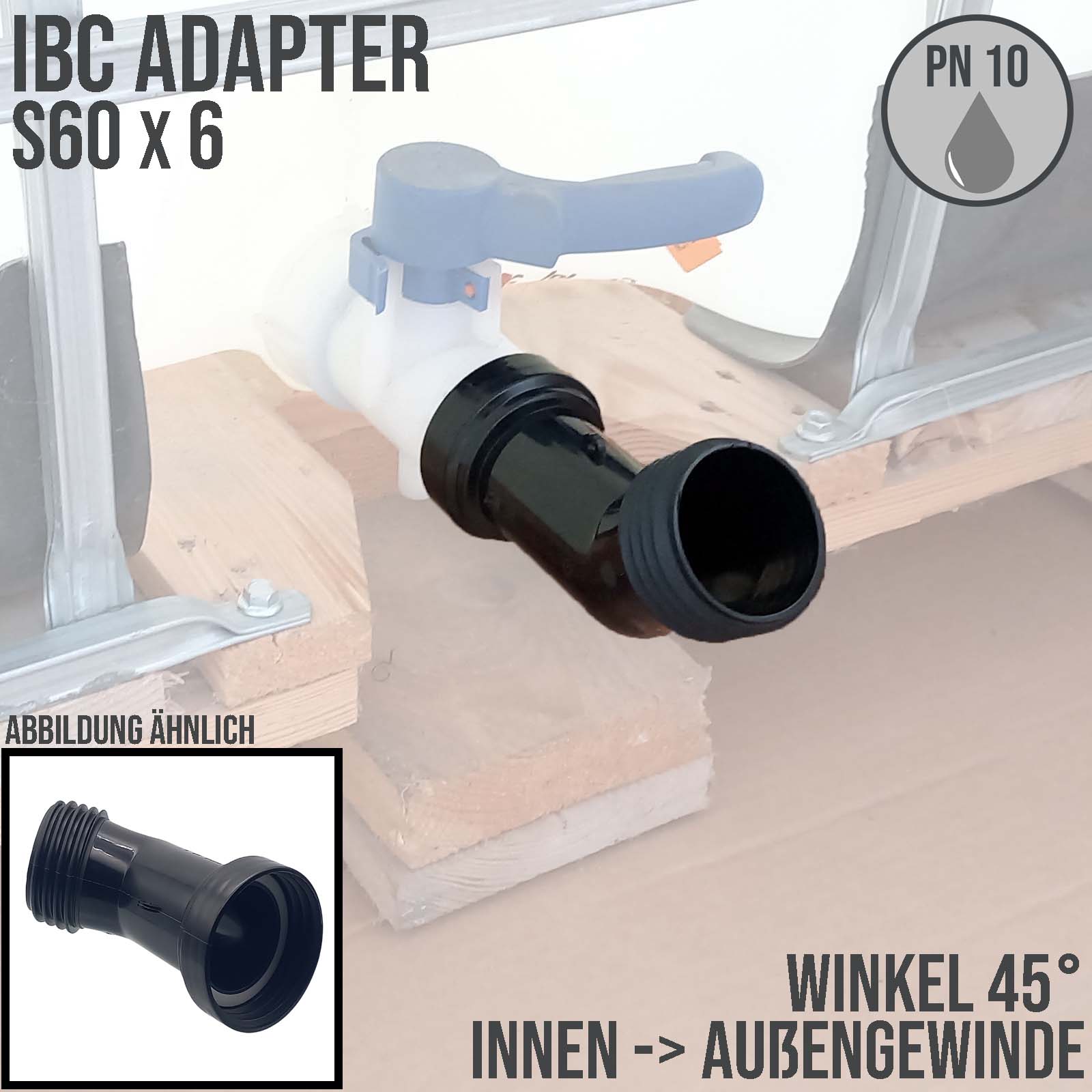 S60 x 6 Winkel 45° IBC Adapter mit Außengewinde AG S60x6 Container Fass Tank Zubehör PN10 bar