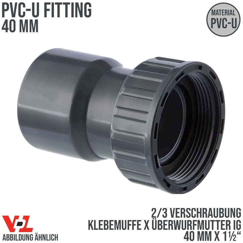 40 mm x 1 1/2" VDL PVC Klebe Fitting 2/3 Verschraubung Überwurfmutter Innengewinde - PN 16 bar
