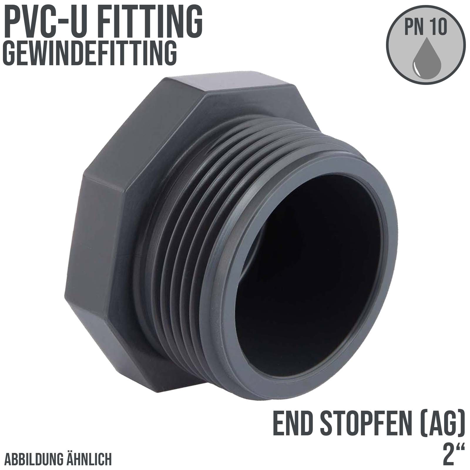 2" PVC Fitting Gewinde Stopfen End Kappe Verschluss Aussengewinde AG - PN 10 bar