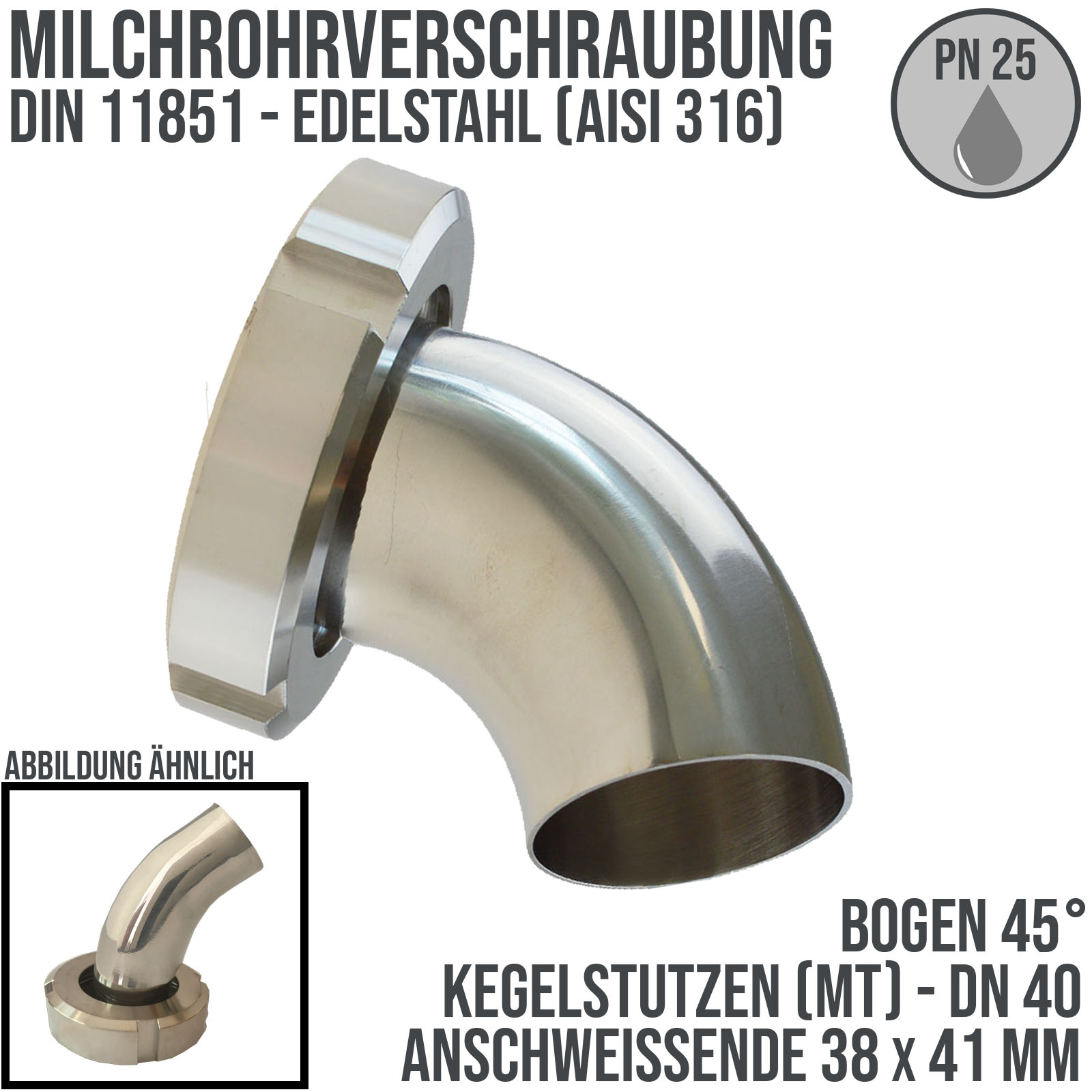 DN 40 Milchrohr Verschraubung DIN 11851 Mutterteil 45° Bogen Kegel Stutzen ÜWM Anschweißende ID x AD 38 x 41 mm - PN 25 bar