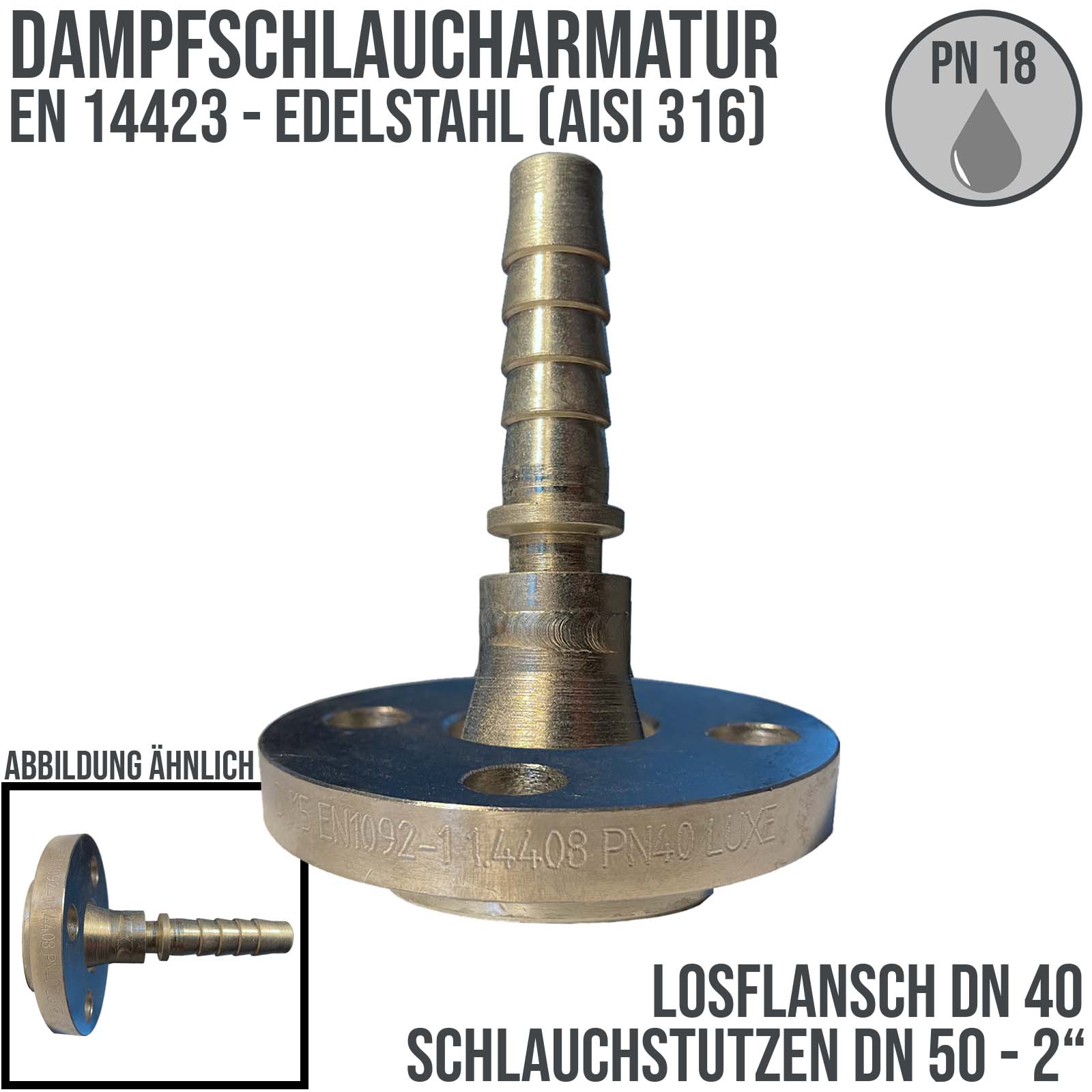 DN 40 Dampfschlaucharmatur Losflansch DN 40 mit 2" DN 50 Stutzen Tülle Sicherungsbund Edelstahl AISI 316 - PN 18 bar