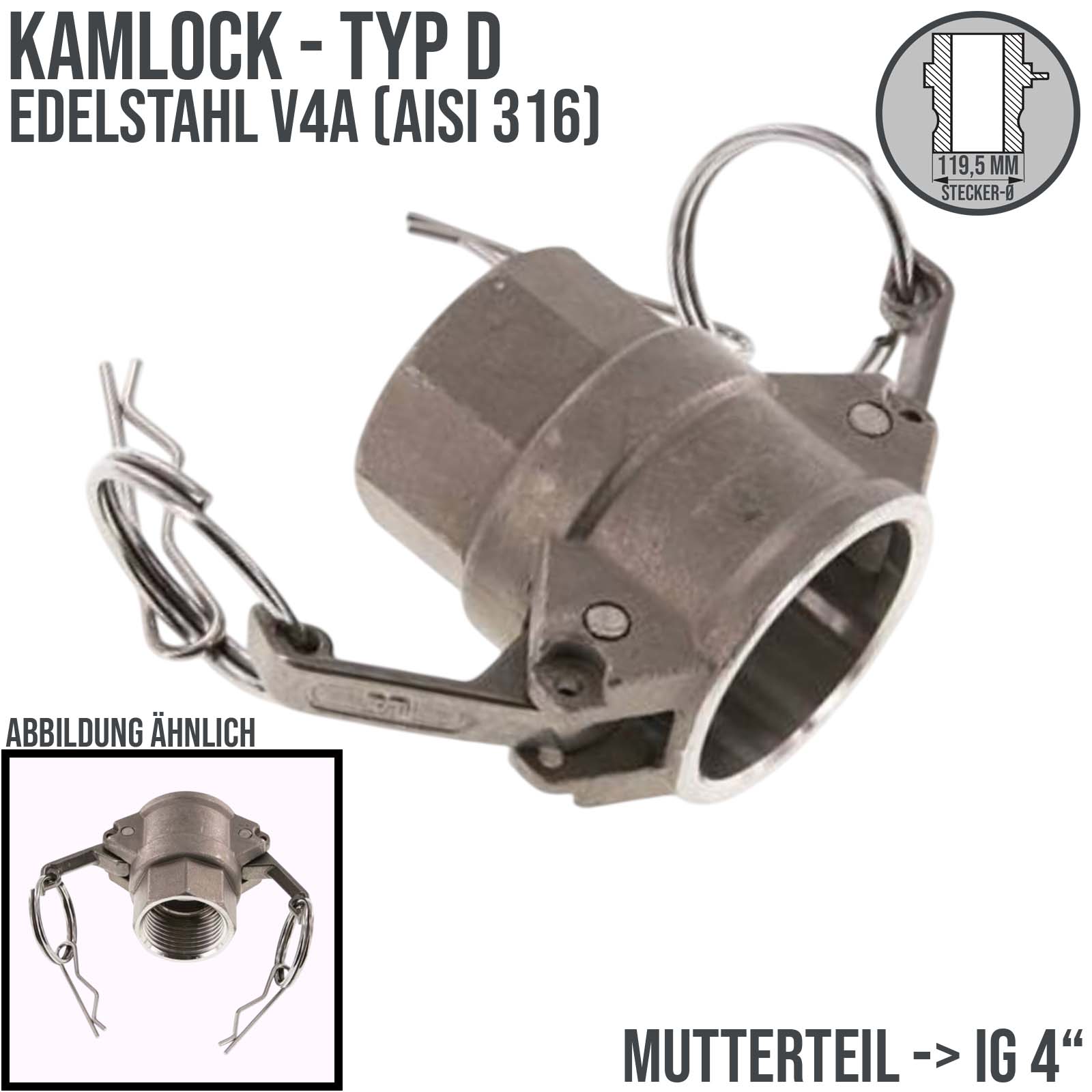 Kamlock Typ D - Mutterteil Edelstahl V4A (AISI 316) mit Innengewinde (IG) für Stecker 119,5 mm - 4" Zoll DN100 - PN 7 bar