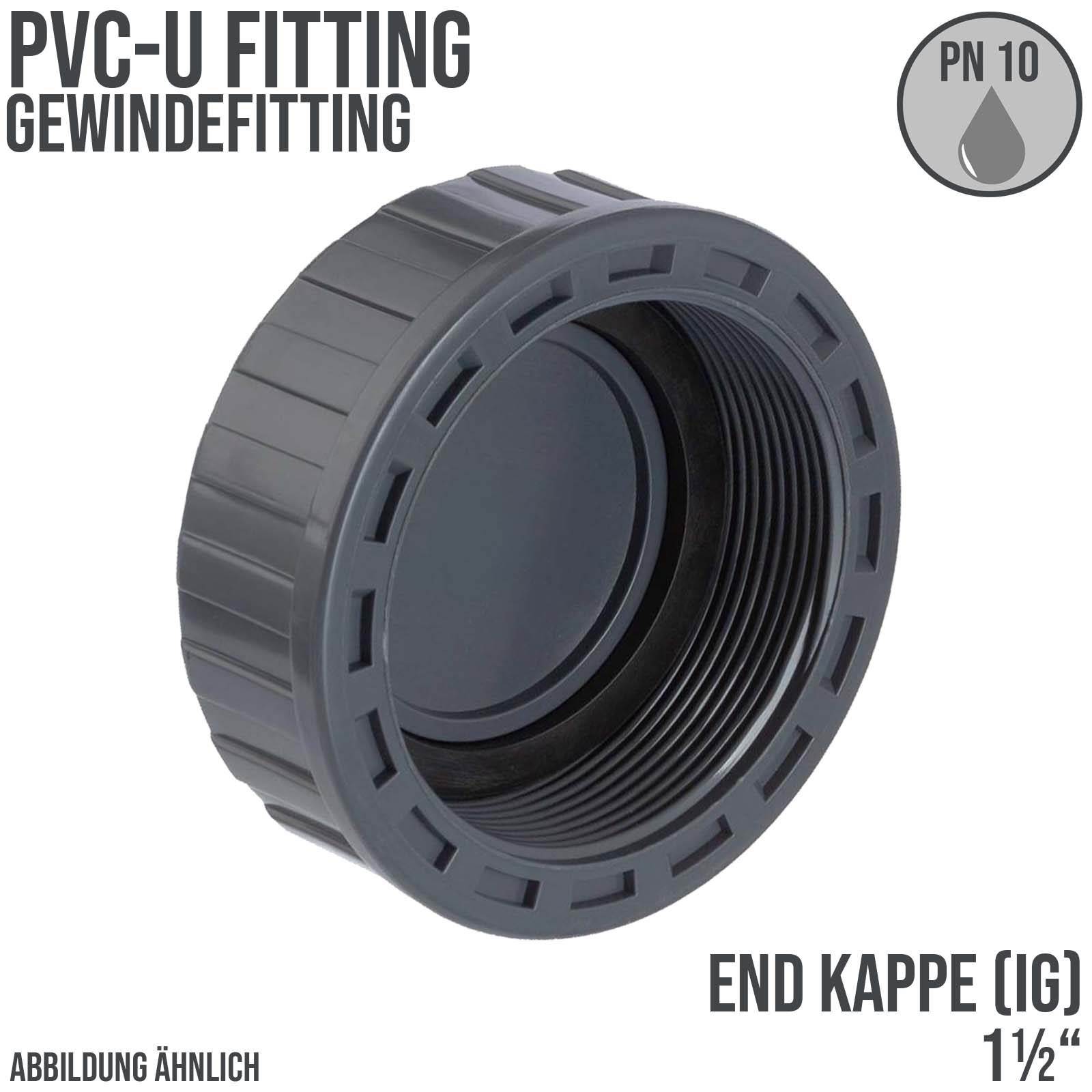 1 1/2" PVC Fitting Gewinde Kappe End Verschluss Innengewinde IG - PN 10 bar