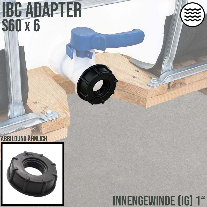 S60 x 6 IBC Adapter mit Innengewinde IG 1" Container Fass Tank Zubehör PN10 bar