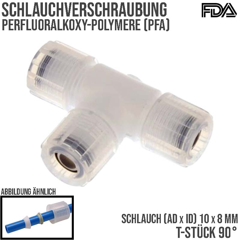 10 x 8 mm T-Stück 90° Kupplung PFA Verschraubung Verbinder PA PP Schlauch FDA - PN 10 bar
