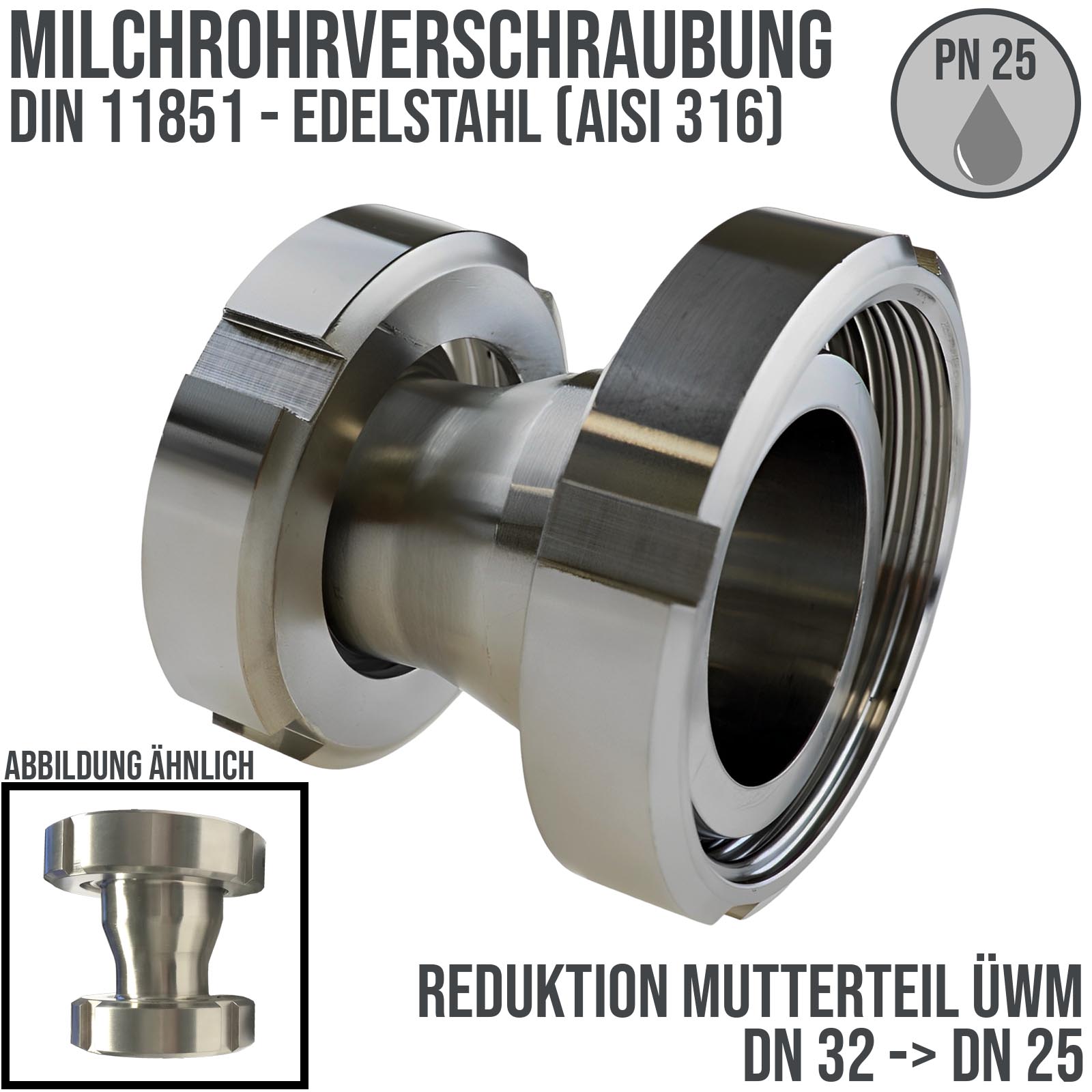 DN 32 -> DN 25 Milchrohr Verschraubung DIN 11851 Mutterteil Kegel Stutzen ÜWM - PN 25 bar