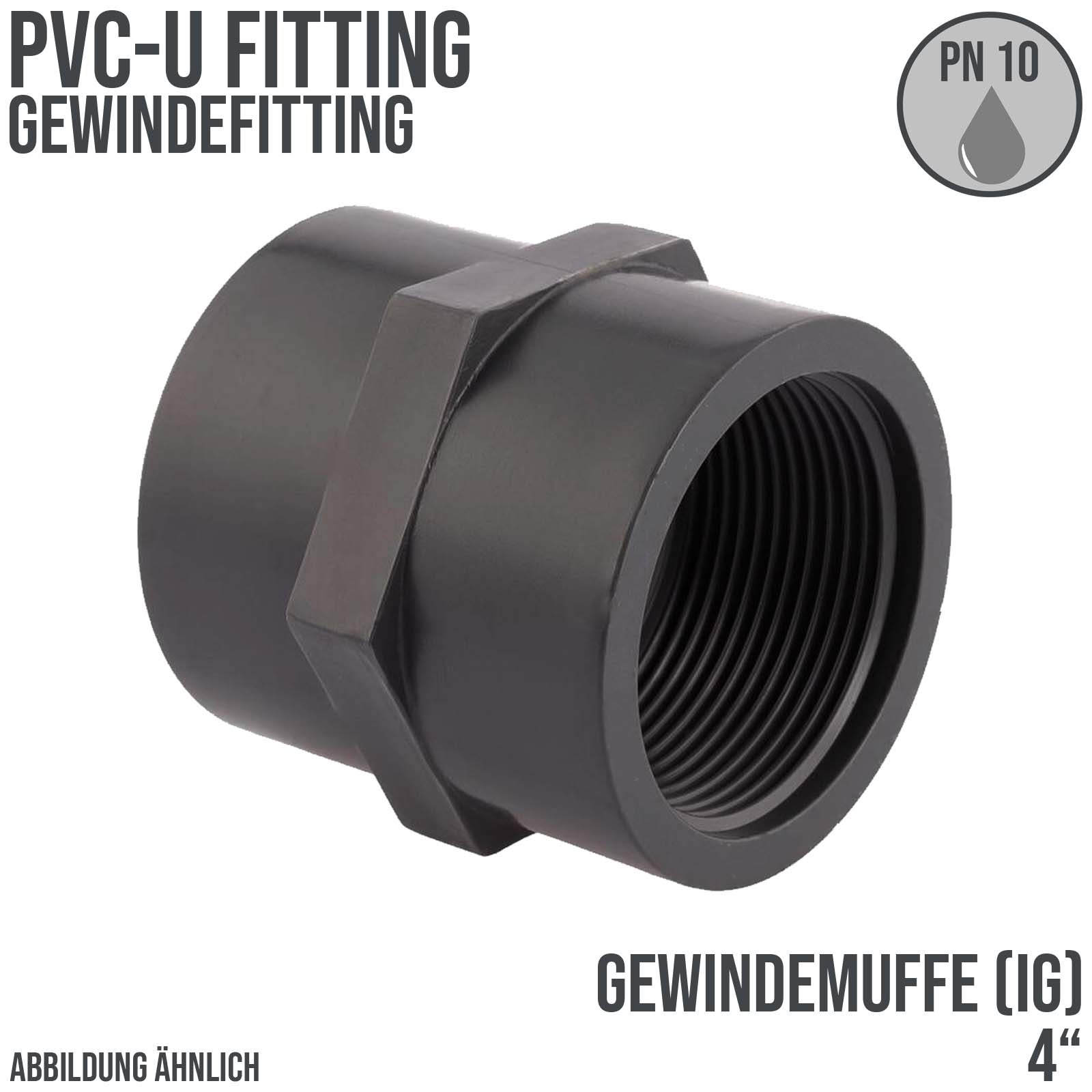 4" PVC Fitting Gewinde Muffe 2-fach Innengewinde Verbinder - PN 10 bar