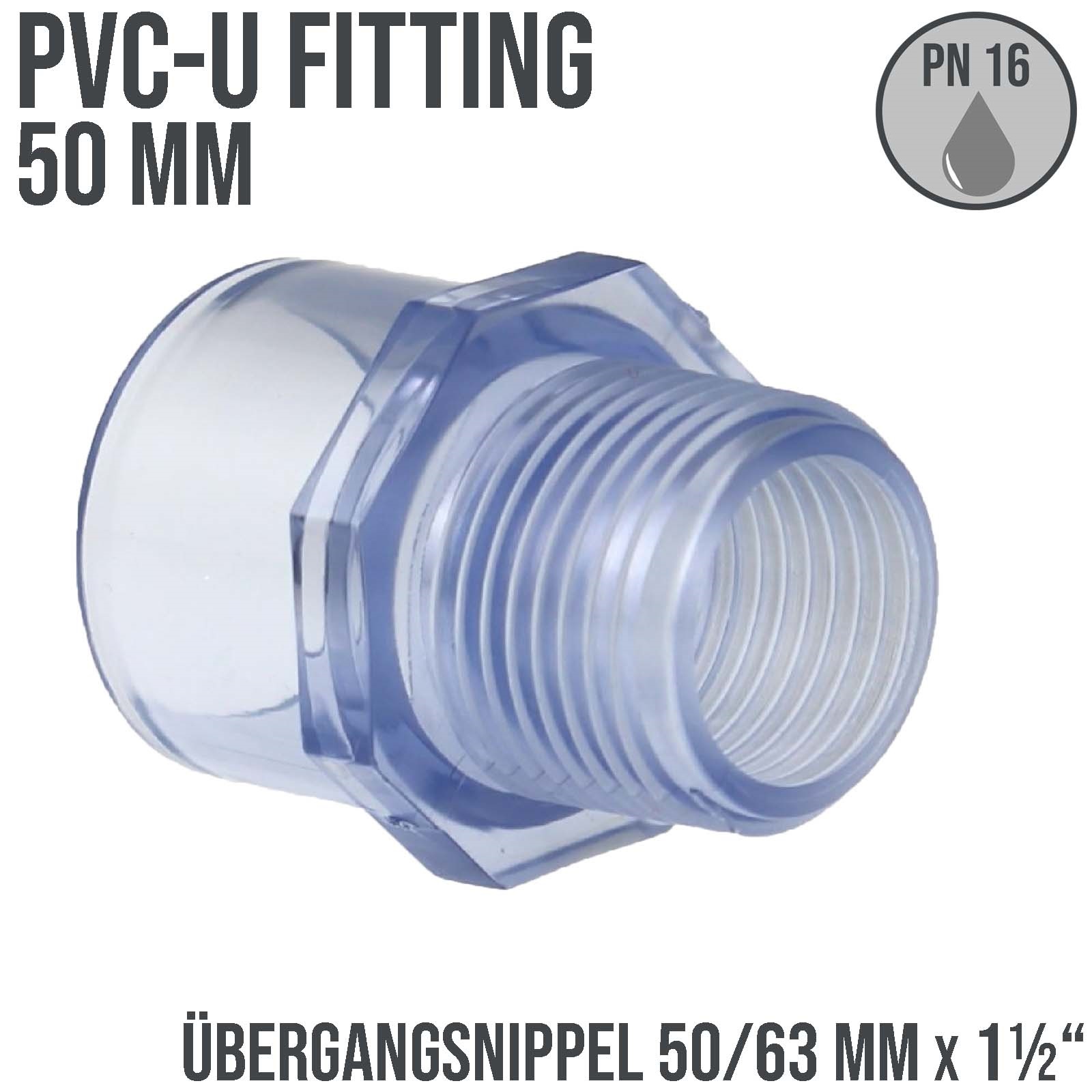 50 mm PVC Klebe Fitting Übergangsnippel Sechs-/Achtkant 50/63mm x 1 1/2" transparent durchsichtig - PN 16 bar