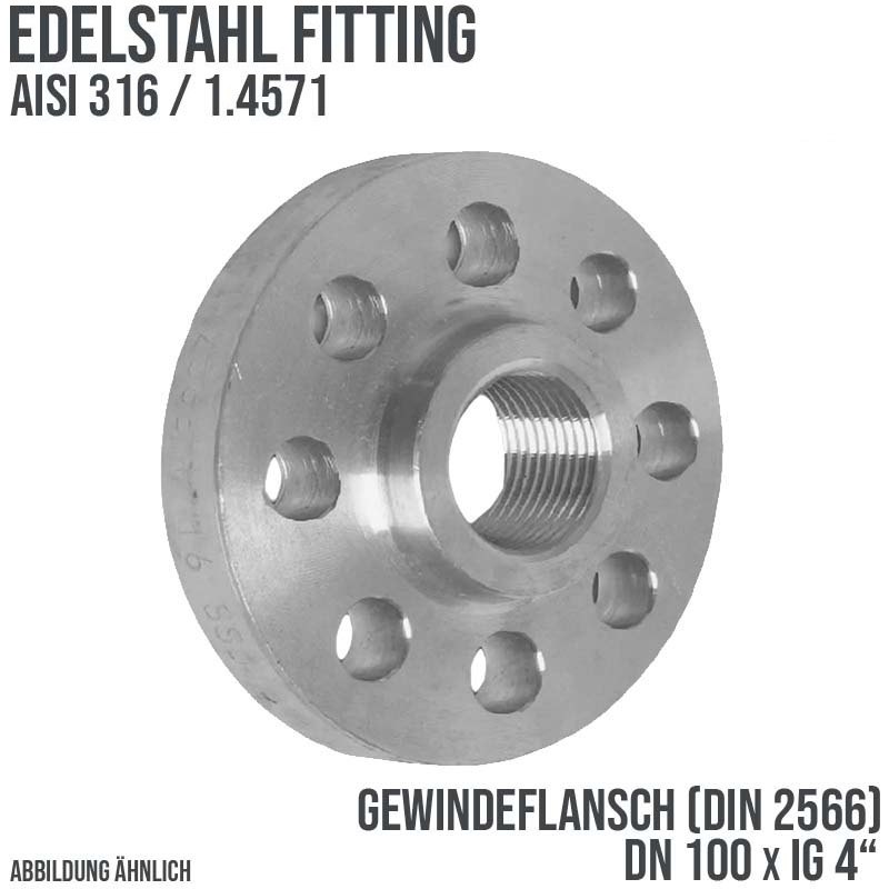 DN 100 x 100 x 4" Gewinde Flansch Innengewinde IG Edelstahl Fitting V4A AISI 316  DIN 2566 - PN 16 bar