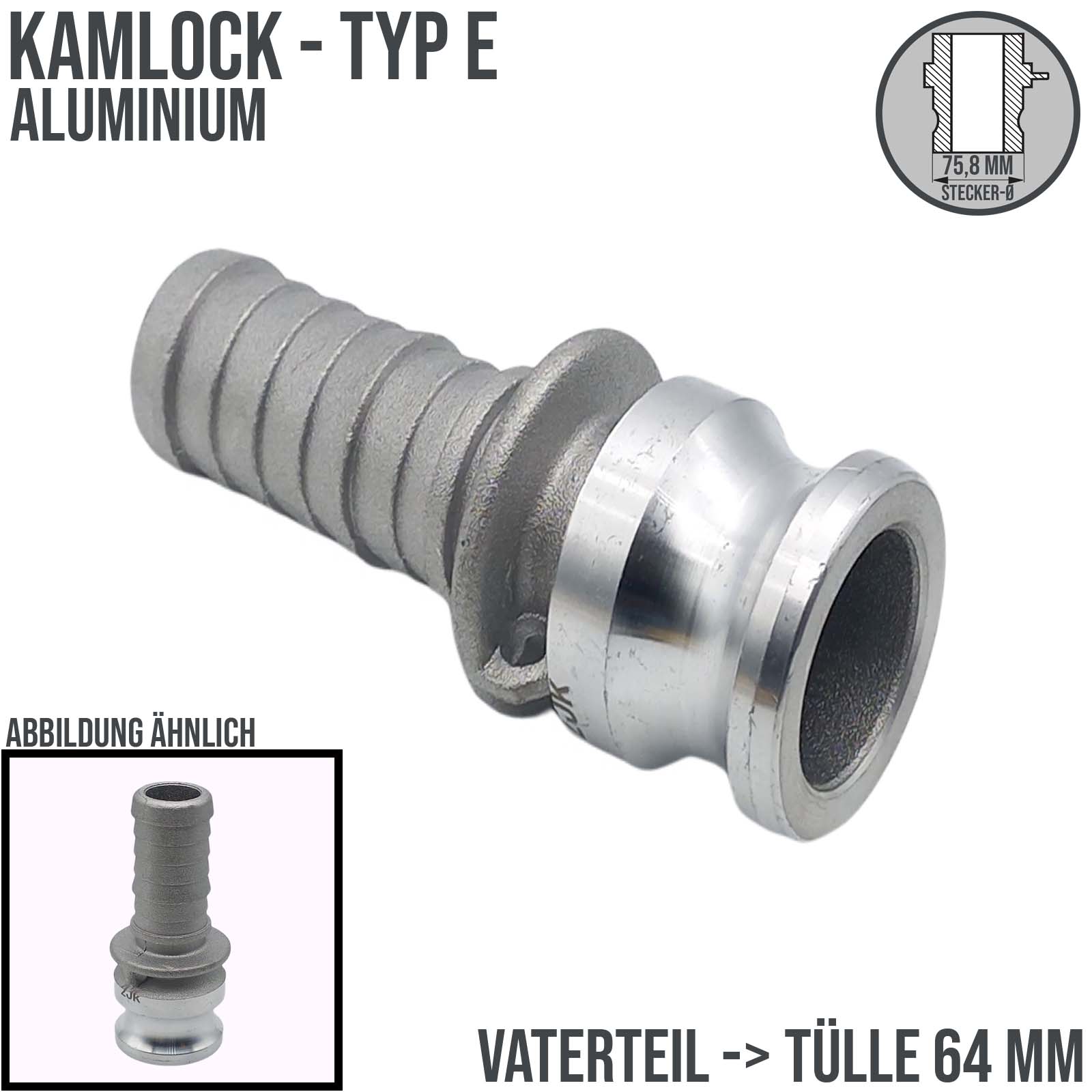 Kamlock Typ E - Vaterteil Aluminium ALU - 75,8 mm Stecker  -> Tülle 64 mm 2 1/2" Zoll DN63 DN65 - PN 10 bar