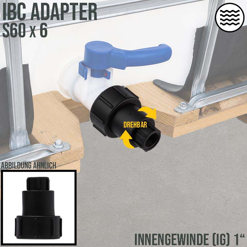 S60 x 6 IBC Adapter drehbares Innengewinde IG 1" Container Fass Tank Zubehör PN10 bar